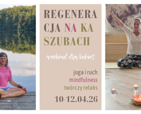Regeneracja na Kaszubach - mindfulness, joga, twórczy relaks